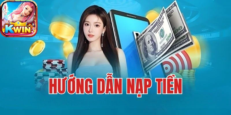 Hình ảnh giao diện nạp tiền kwin trực quan dễ sử dụng